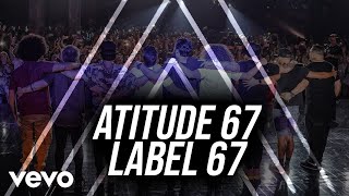 Atitude 67  Label 67  Multiclipe Ao Vivo Em São Paulo  2019 [upl. by Ybrad48]