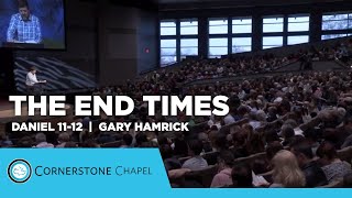 The End Times  Daniel 1112  Gary Hamrick [upl. by Ojadnama]