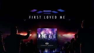 First Loved Me Lyric Video  Covenant Worship  Official [upl. by Devaney]