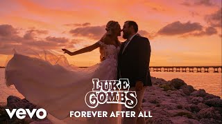 Luke Combs  Forever After All Audio [upl. by Irma]