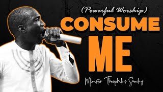 CONSUME ME ll MINSTREL THEOPHILUS SUNDAY [upl. by Nets]