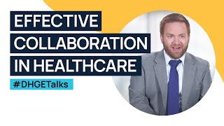 Effective Collaboration in Healthcare  DHGETalks [upl. by Haag]