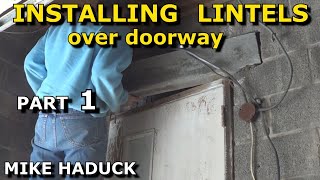 INSTALLING LINTELS or BEAMS Part 1Mike Haduck [upl. by Questa730]