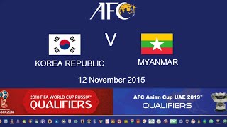 FULL TIME Korea Republic v Myanmar 2018 FIFA WC Russia amp AFC Asian Cup UAE 2019 Qly RD 2 [upl. by Uzia]