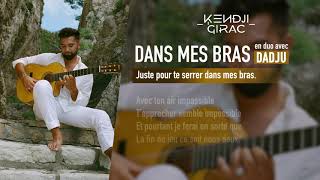 Kendji Girac  Dans mes bras en duo avec Dadju Lyrics Vidéo [upl. by Vergil]