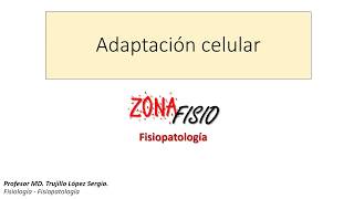 FISIOPATOLOGÍA ADAPTACIÓN CELULAR [upl. by Resor]