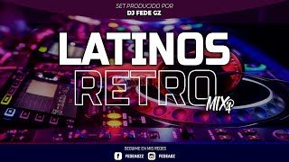 LATINOS RETRO MIX ⚡ ENGANCHADOS REMIX ⚡ Dj FEDE GZ 4 [upl. by Hammond]