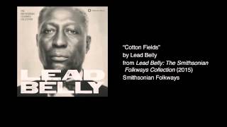 Lead Belly  quotCotton Fieldsquot [upl. by Anha140]