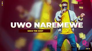 MICO THE BEST  UWO NAREMEWE Official Audio [upl. by Askwith173]