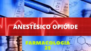 ANESTÉSICO OPIÓIDE  FARMACOLOGIA 25 [upl. by Zamora]