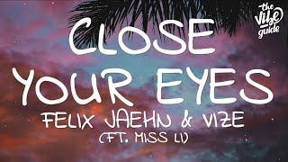 Felix Jaehn amp VIZE  Close Your Eyes Lyrics ft Miss Li [upl. by Ayikin466]