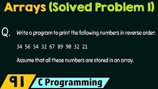 Arrays in C Solved Problem 1 [upl. by Zeculon]