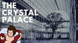 The Crystal Palace The story of a great building  AmorSciendi [upl. by Nolahs995]