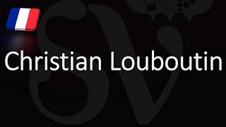 How to Pronounce Christian Louboutin CORRECTLY French Luxury Brand Pronunciation [upl. by Knight569]