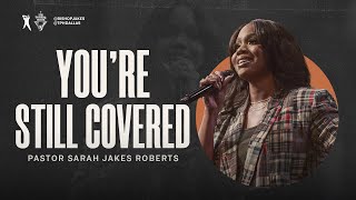 Youre Still Covered  Pastor Sarah Jakes Roberts [upl. by Bergess]