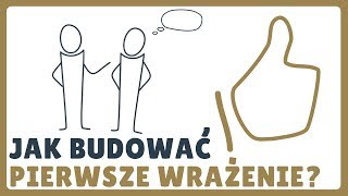 Jak budować pierwsze wrażenie  autoprezentacja [upl. by Lainey977]