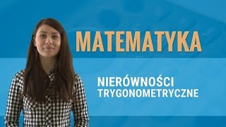 Matematyka  Nierówności trygonometryczne [upl. by Ayitahs394]