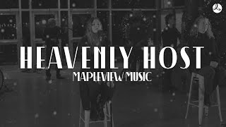 Heavenly Host  Mapleview Music [upl. by Charpentier]