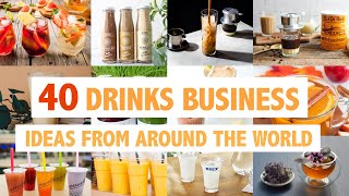 40 DrinksBeverage Business Ideas From Around The World [upl. by Claudia]