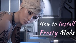 How to Install Frosty Mods  Dragon Age Inquisition amp Mass Effect Andromeda Modding Tutorial [upl. by Vick189]