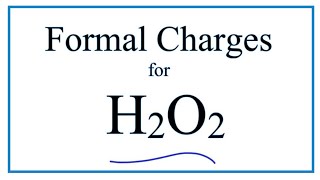 How to Calculate the Formal Charges for H2O2 Hydrogen peroxide [upl. by Bowles]