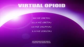 Virtual Opioid V3  Create Feelings of Euphoria  BinauralMonaural Fusion  Meditation Audio [upl. by Ogires]