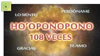 Mantra HOOPONOPONO 108 VECES  432Hz [upl. by Imugem]