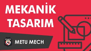 METU MECH Mekanik Tasarım Eğitimi [upl. by Aierdna]