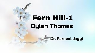 Fern Hill1 by Dylan Thomas  a Brief Analysis by Dr Parneet Jaggi [upl. by Eenolem]