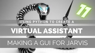 Make your own Jarvis  Part 11  GUI  Graphical User Interface [upl. by Weirick299]