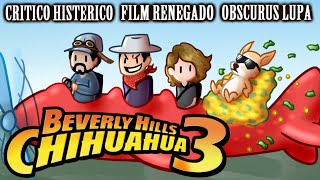 Beverly Hills Chihuahua 3 ft Obscurus Lupa amp Film Renegado  Crítico Histérico [upl. by Weismann375]