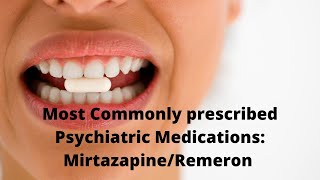 Most Commonly prescribed Psychiatric Medications MirtazapineRemeron [upl. by Kilmarx]