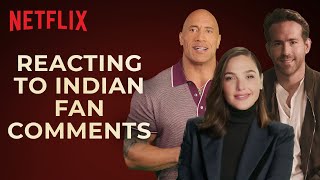 Dwayne Johnson Ryan Reynolds amp Gal Gadot React to Indian Fan Comments  RED NOTICE  Netflix India [upl. by Janik17]