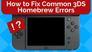 How to Fix Common 3DS Homebrew Errors [upl. by Kahn]