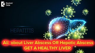 Liver abscess Types Causes Symptoms Diagnosis  Dr Ravindra B S Doctors Circle [upl. by Annahpos]