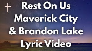 Rest On Us Maverick City amp Brandon Lake Lyrics [upl. by Ludovika]