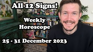 ALL 12 Signs Weekly Horoscope 25  31 December 2023 [upl. by Ariik]