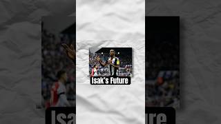 Will Alexander Isak Leave Newcastle United [upl. by Norek]