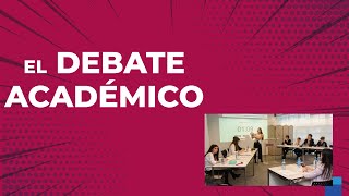 EL DEBATE ACADÉMICO [upl. by Aikym]