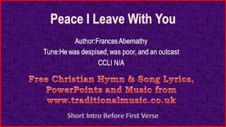 Peace I Leave With You  Hymn Lyrics amp Music [upl. by Giana]