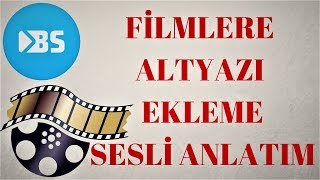 Filme Altyazı Ekleme Nasıl Yapılır Sesli Anlatım [upl. by Nazarius]