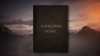 Livingston  Home Official Lyric Video [upl. by Yarvis279]