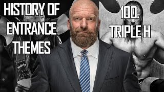 History of Entrance Themes 100  Triple H WWE [upl. by Jentoft]