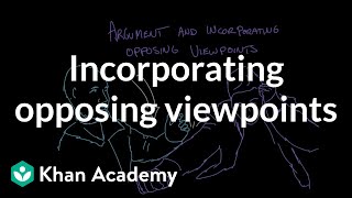 Incorporating opposing viewpoints  Reading  Khan Academy [upl. by Oyek]