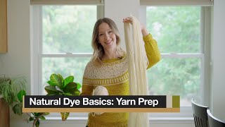 Natural Dye Basics Preparing Your Yarn [upl. by Guadalupe219]