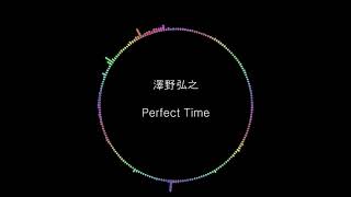 AEPerfect Time澤野弘之 [upl. by Gonyea509]