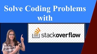 How to Use Stack overflow to Solve Coding Problems [upl. by Nallaf72]