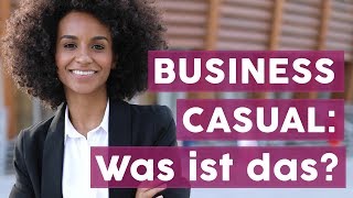 Dresscode für den Job Was ist Business Casual  FASHION [upl. by Arlen]