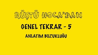 GENEL TEKRAR  5  Anlatım Bozukluğu  RÜŞTÜ HOCA [upl. by Gert]