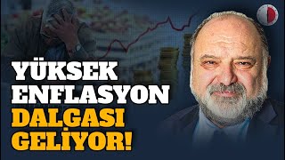 EKONOMİDE KRİZ DERİNLEŞECEK YÜKSEK ENFLASYON DALGASI GELİYOR [upl. by Ynnatirb]